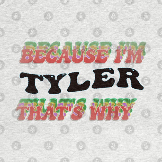 BECAUSE I AM TYLER - THAT'S WHY by elSALMA